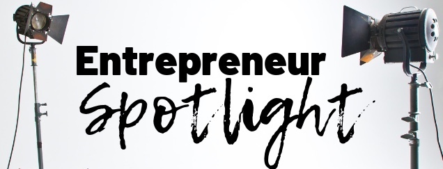 Entrepreneur Spotlight